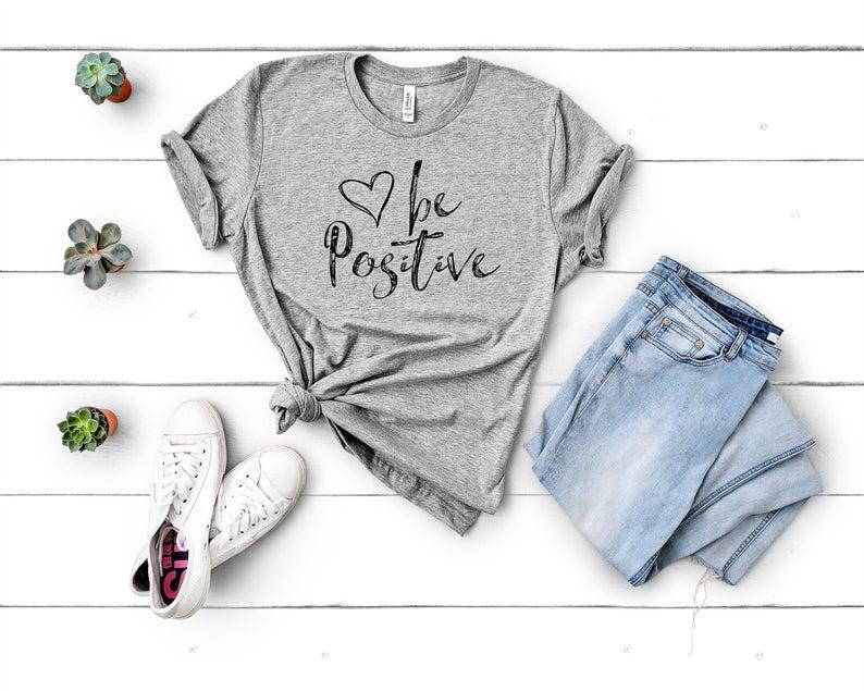 Womens BE POSITIVE Tshirt Be Positive Shirt Be Positive Tee - Front View - AceCart