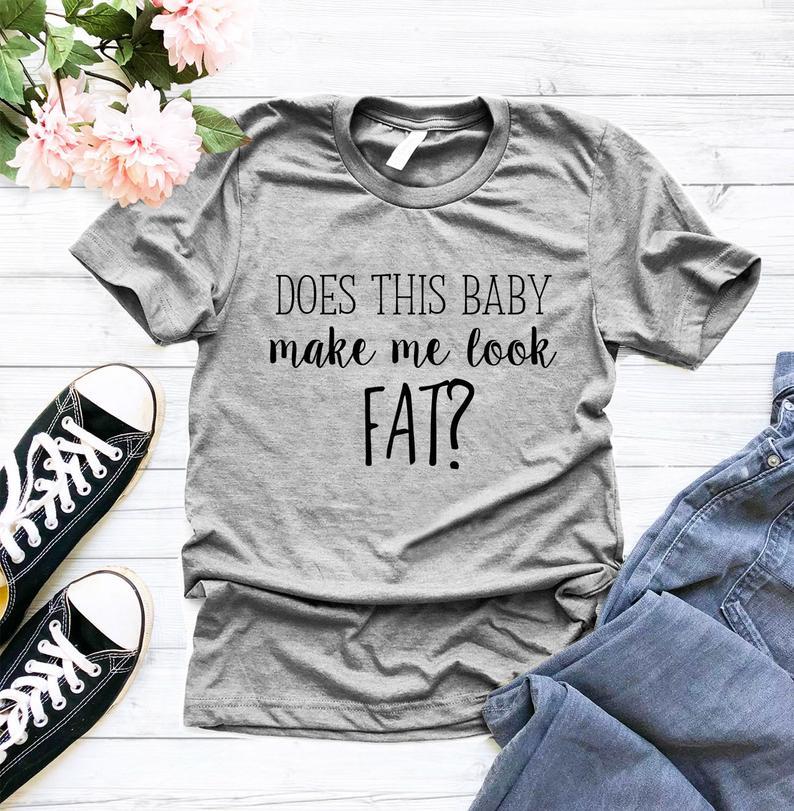 Does This Baby Make Me Look Fat T Shirt - Front View - AceCart