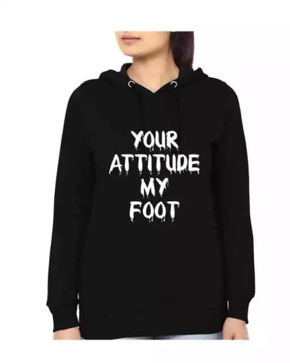 Black Your Attitude My Foot Fleece Full Sleeves Pull Over Hoodie For Women