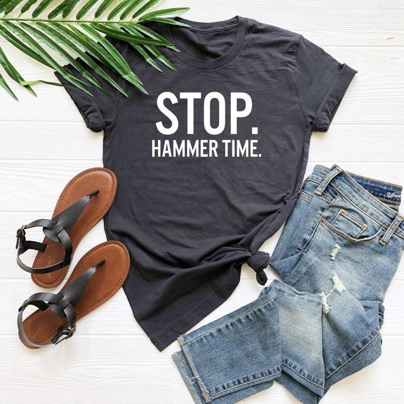 Stop hammer time tees sayings shirt grunge tees - Front View - AceCart